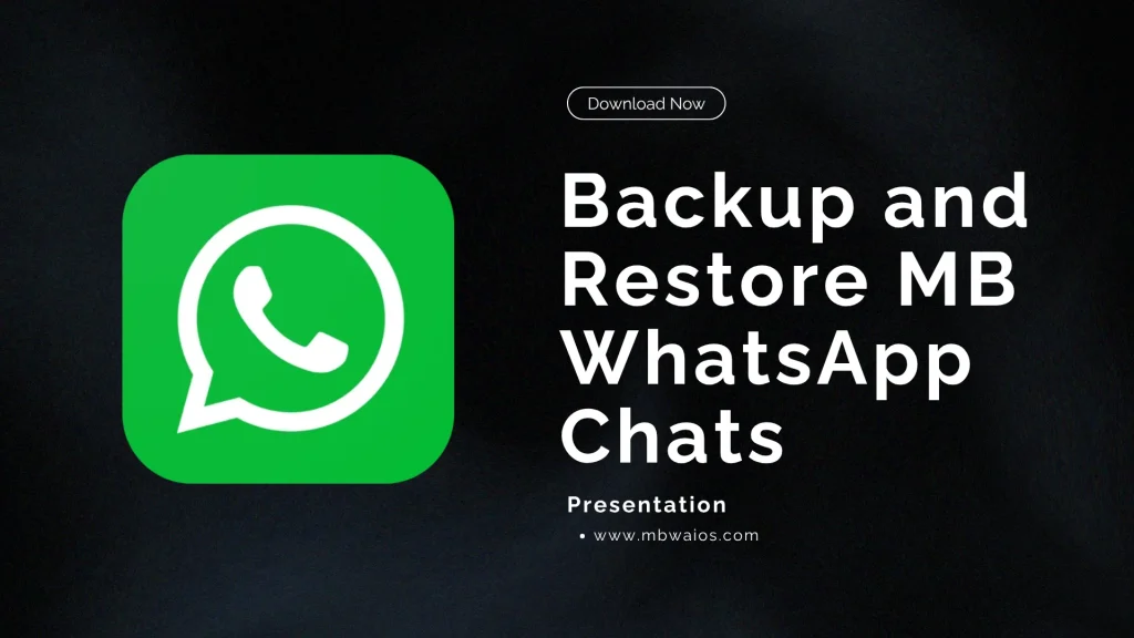 Backup and Restore MB WhatsApp Chats